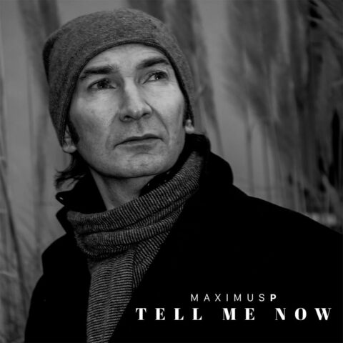 MaximusP – Tell me now – Tutte le cose che fai