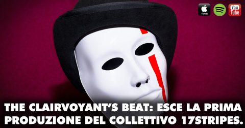 The Clairvoyant’s Beat: esce il debut del collettivo 17Stripes
