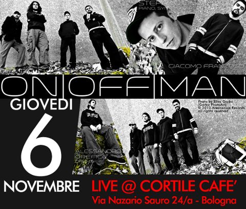 GLI ON-OFF-MAN LIVE AL CORTILE CAFE’: IL 6 NOVEMBRE SARANNO LORO AD INAUGURARE IL NUOVO ‘PALCO D’AUTORE’.