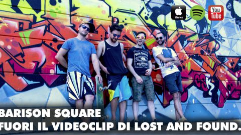LOST AND FOUND, FUORI IL VIDEO DEL NUOVO SINGOLO DEI BARISON SQUARE