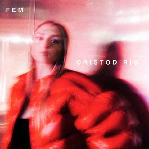 FEM – CRISTODIRIO: dal 26 maggio nelle radio, spotify e digital store