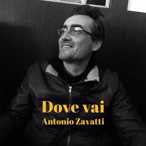 Dove Vai – ANTONIO ZAVATTI
