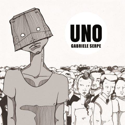 ‘UNO’, IL NUOVO ALBUM DI GABRIELE SERPE, ESCE OGGI IN ANTEPRIMA DIGITALE.
