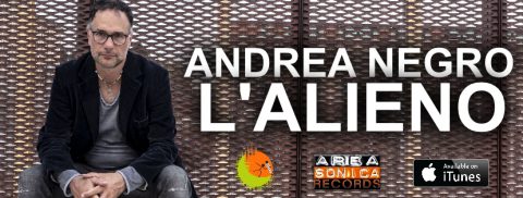 Fuori L’Alieno, il nuovo album di Andrea Negro: arriva un rock d’autore introspettivo, identitario e personale!