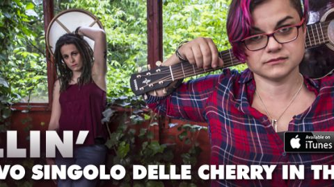 Esce oggi Fallin’, il nuovo singolo delle Cherry In The Mud: il duo toscano torna con un brano che unisce le linee del folk alla grinta di un rock d’impatto tutto al femminile!