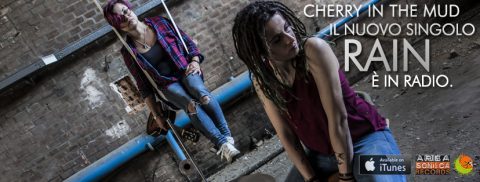 FUORI RAIN, IL NUOVO SINGOLO DELLE CHERRY IN THE MUD!
