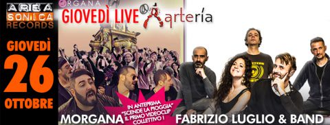 26 OTTOBRE: FABRIZIO LUGLIO E MORGANA LIVE ALL’ARTERĺA. PRESENTAZIONE IN ANTEPRIMA DI “SCENDE LA PIOGGIA”, IL PRIMO VIDEOCLIP COLLETTIVO GIRATO DAL PUBBLICO!