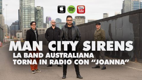 MAN CITY SIRENS: LA BAND AUSTRALIANA TORNA IN RADIO CON “JOANNA”.