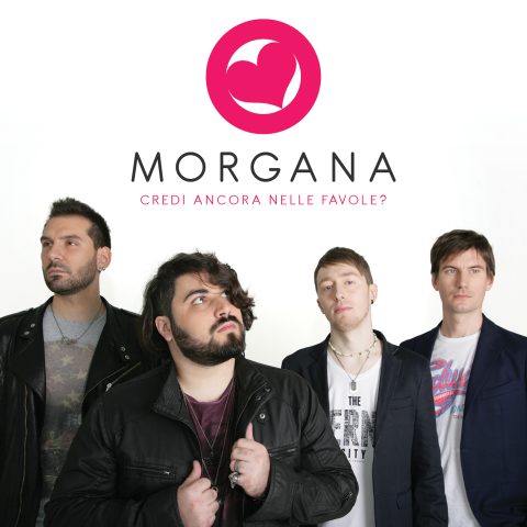 “CREDI ANCORA NELLE FAVOLE?” È IL DEBUT ALBUM DEI MORGANA. “BALLA” IL PRIMO SINGOLO.