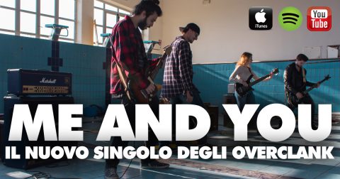 NUOVO SINGOLO PER GLI OVERCLANK, IN RADIO ARRIVA “ME AND YOU”.