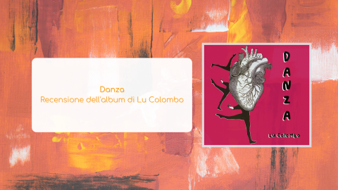 Danza di Lu Colombo: recensione dell’album