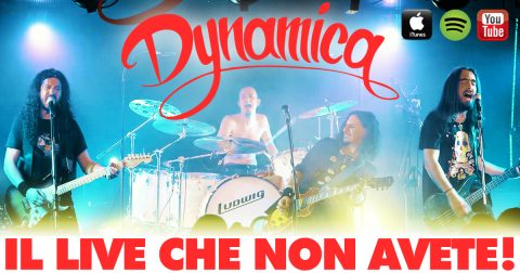 “IL LIVE CHE NON AVETE” ADESSO C’È. TORNANO I DYNAMICA CON L’ALBUM TUTTO DAL VIVO CHE FARÀ IMPAZZIRE GLI AMANTI DEL ROCK.