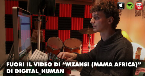 Esce il videoclip ufficiale di “Mzansi – Mama Africa”, il singolo di digital_human.