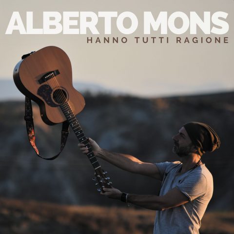 “Hanno tutti ragione”: il nuovo disco di Alberto Mons