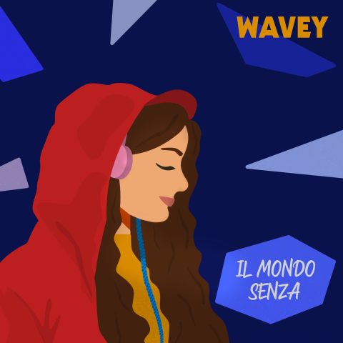 Il mondo senza – WAVEY
