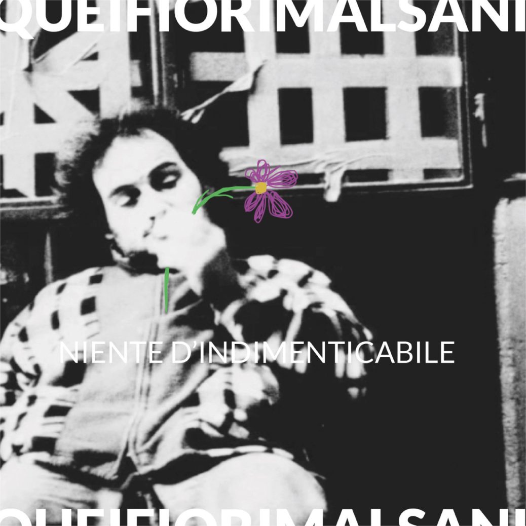 Quei Fiori Malsani – Niente d’indimenticabile